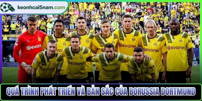 Quá trình phát triển và bản sắc của Borussia Dortmund