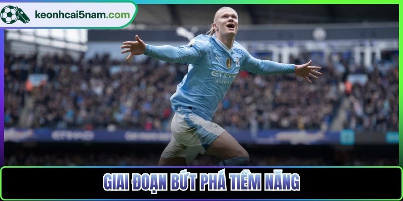 Giai đoạn bứt phá tiềm năng