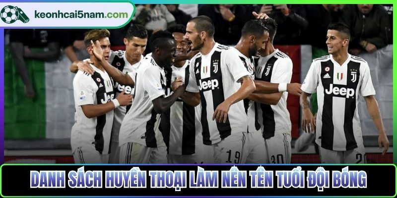 Danh sách huyền thoại làm nên tên tuổi đội bóng