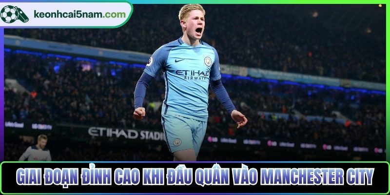 Giai đoạn đỉnh cao khi đầu quân vào Manchester City